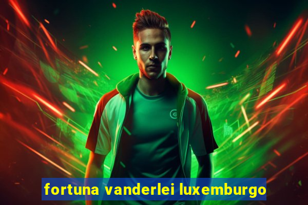 fortuna vanderlei luxemburgo